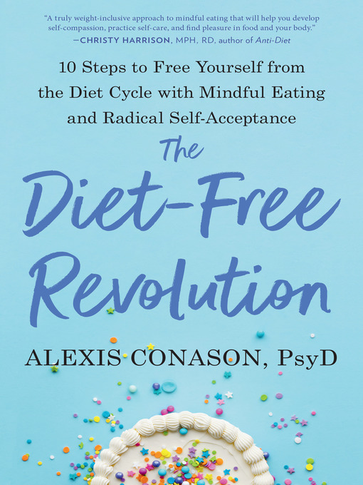 Title details for The Diet-Free Revolution by Alexis Conason, Psy.D. - Available